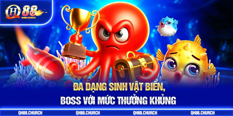 bắn cá qh88 đa dạng