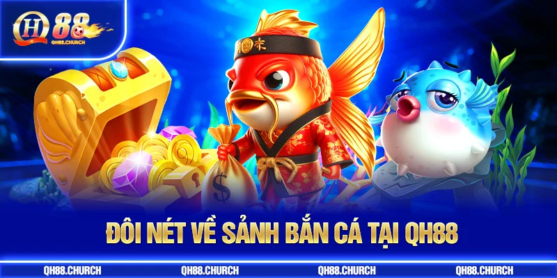 bắn cá qh88 đôi nét