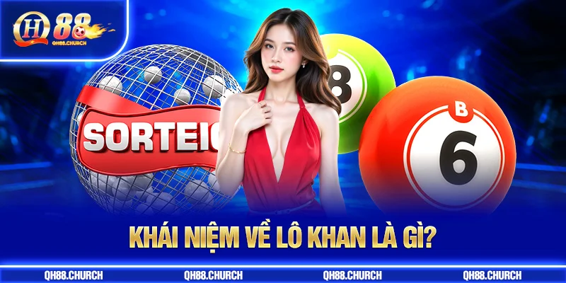 khái niệm lô khan là gì