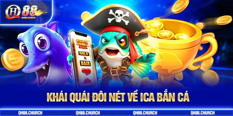 khái quát ica bắn cá