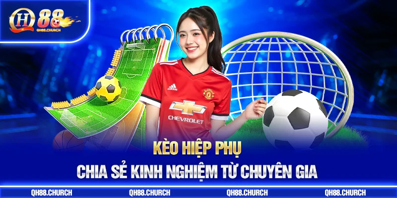 kinh nghiệm kèo hiệp phụ