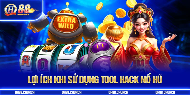 lợi ích tool hack nổ hũ