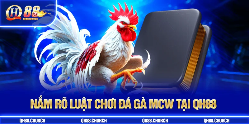 luật chơi đá gà mcw