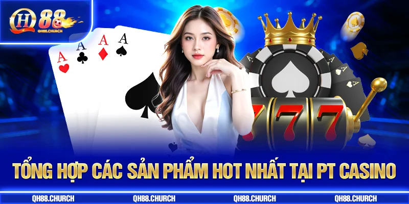 sản phẩm pt casino