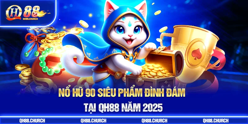 siêu phẩm nổ hũ 90