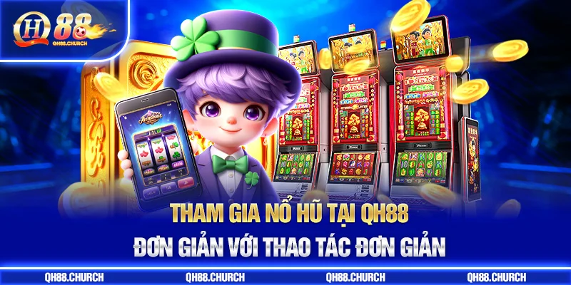 tham gia nổ hũ qh88