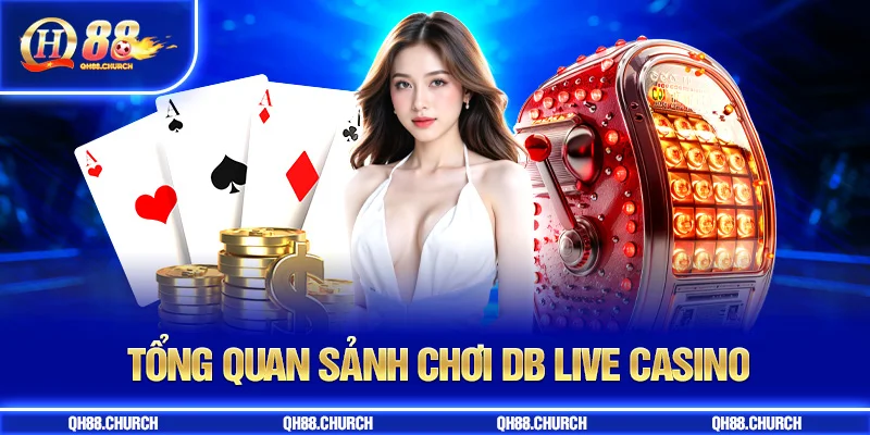 tổng quan db live casino