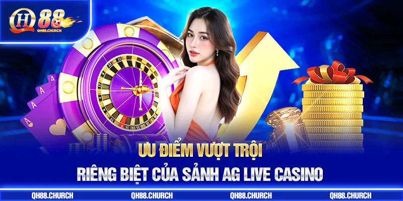 ưu điểm ag live casino
